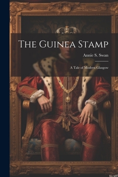 Paperback The Guinea Stamp: A Tale of Modern Glasgow Book