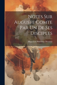 Paperback Notes sur Auguste Comte par un de ses disciples [French] Book