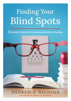 Paperback Finding Your Blind Spots: Eight Guiding Principles for Overcoming Implicit Bias in Teaching Book