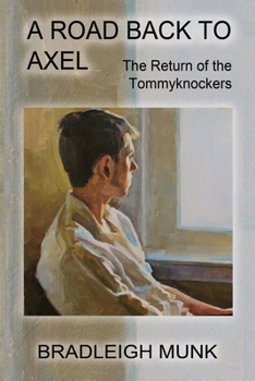 A Road Back to Axel: The Return of the Tommyknockers: The Return of the Tommyknockers