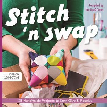 Paperback Stitch 'n Swap: 25 Handmade Projects to Sew, Give & Receive Book