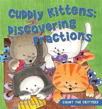 Library Binding Cuddly Kittens: Discovering Fractions Book