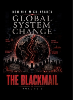Hardcover Global System Change: THE BLACKMAIL: Volume 2 Book