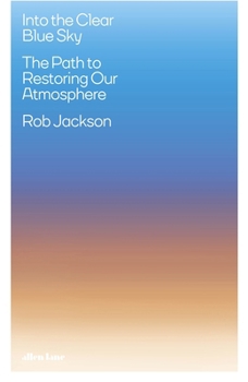 Hardcover Into the Clear Blue Sky: The Path to Restoring Our Atmosphere Book