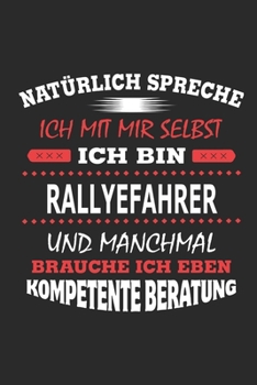 Nat�rlich spreche ich mit mir selbst Ich bin Rallyefahrer und manchmal brauche ich eben kompetente Beratung: Notizbuch mit 110 linierten Seiten, Nutzung auch als Dekoration in Form eines Schild bzw. P