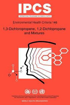 Paperback Dichloropropene (1,3), Dichloropropane (1,2) and Mixtures: Environmental Health Criteria Series No 146 Book