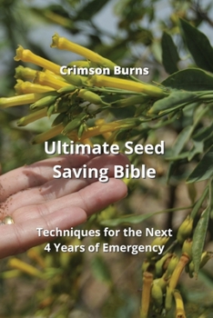 Paperback Ultimate Seed Saving Bible: Techniques for the Next 4 Years of Emergency Book