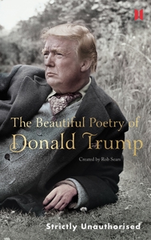 Hardcover The Beautiful Poetry of Donald Trump Book