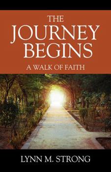 Paperback The Journey Begins: A Walk of Faith Book