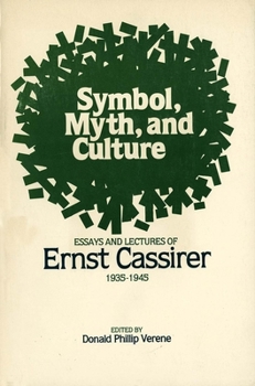 Paperback Symbol, Myth, and Culture: Essays and Lectures of Ernst Cassirer, 1935-1945 Book