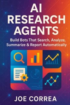 AI Research Agents: Build Bots That Search, Analyze, Summarize & Report Automatically (The No-Code AI Agent Builder)