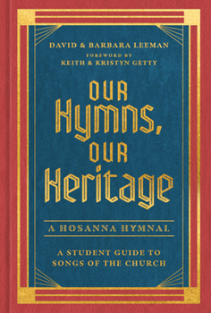 Hardcover Our Hymns, Our Heritage: A Student Guide to Songs of the Church Book