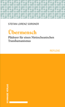 Paperback Ubermensch: Pladoyer Fur Einen Nietzscheanischen Transhumanismus. [German] Book