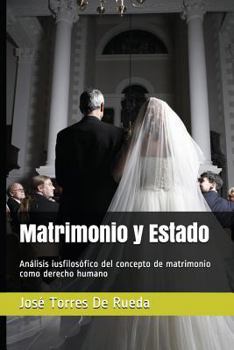 Matrimonio y Estado: Análisis iusfilosófico del concepto de matrimonio como derecho humano