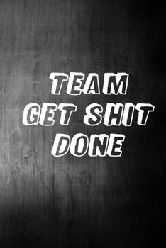 Team Get Shit Done: Funny Gift for Team Members At Work | From Boss, Coworker | Gift for Employee Appreciation | Ideal Christmas | Appreciation Day