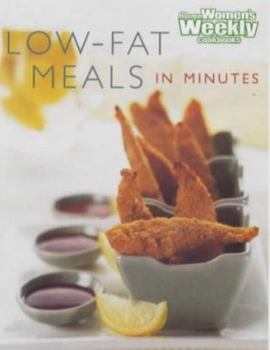 Low-Fat Meals in Minutes ("Australian Women's Weekly" Home Library) - Book  of the Women's Weekly