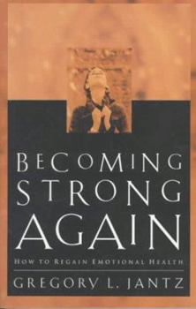 Paperback Becoming Strong Again: How to Regain Emotional Health Book