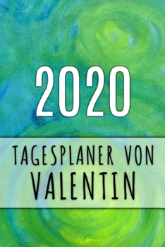 2020 Tagesplaner von Valentin: Personalisierter Kalender f�r 2020 mit deinem Vornamen