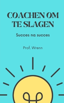 Coachen om te slagen: Succes na succes