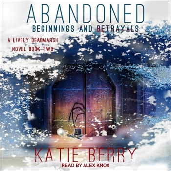 Abandoned: Beginnings and Betrayals