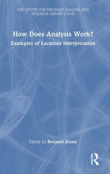 Hardcover How Does Analysis Work?: Examples of Lacanian Interpretation Book