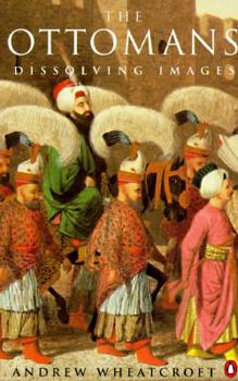 Paperback The Ottomans: Dissolving Images Book