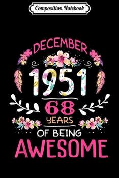 Paperback Composition Notebook: 68th Birthday Gift December Girl 1951 68 Years Old Journal/Notebook Blank Lined Ruled 6x9 100 Pages Book