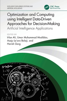 Paperback Optimization and Computing using Intelligent Data-Driven Approaches for Decision-Making: Artificial Intelligence Applications Book