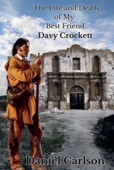 Paperback The Life and Death of My Best Friend, Davy Crockett Book