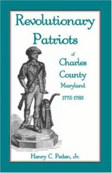 Paperback Revolutionary Patriots of Charles County, Maryland, 1775-1783 Book