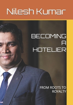 Paperback Becoming a Hotelier: From Roots to Royalty Book