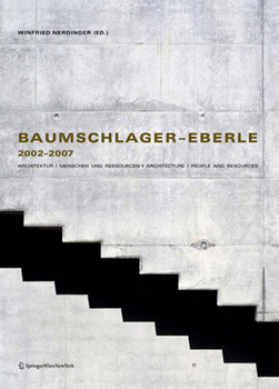 Hardcover Baumschlager-Eberle 2002-2007: Architektur Menschen Und Ressourcen Architecture People and Resources Book