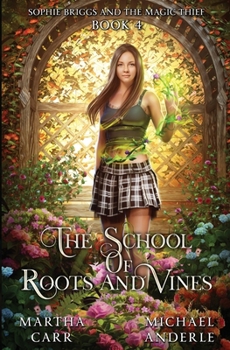 Sophie Briggs and the Magic Thief - Book #4 of the School of Roots and Vines