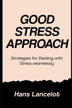 Paperback Good Stress Approach: Strategies for Dealing With Stress Seamlessly Book