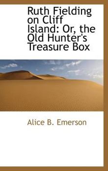 Hardcover Ruth Fielding on Cliff Island: Or, the Old Hunter's Treasure Box Book