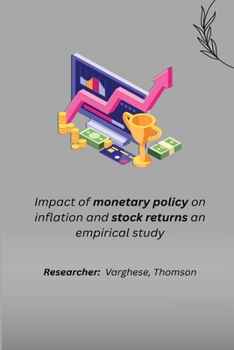 Paperback Impact of monetary policy on inflation and stock returns an empirical study Book