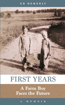 Paperback First Years: A Farm Boy Faces the Future: A Memoir Book