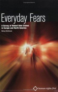 Hardcover Everyday Fears: A Survey of Violent Hate Crimes in Europe and North America Book