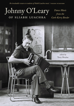 Paperback Johnny O'Leary of Sliabh Luachra: Dance Music from the Cork-Kerry Border Book