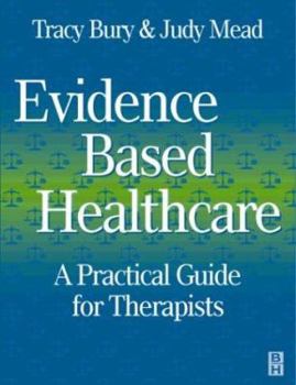 Paperback Evidence-Based Healthcare: A Practical Guide for Therapists Book