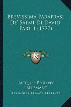 Paperback Brevissima Parafrasi De' Salmi Di David, Part 1 (1727) [Italian] Book