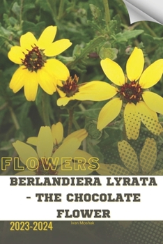 Paperback Berlandiera Lyrata - The Chocolate Flower: Become flowers expert Book