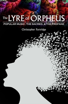 Paperback Lyre of Orpheus: Popular Music, the Sacred, and the Profane Book