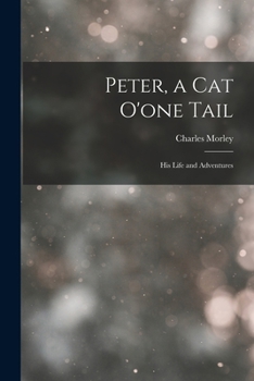 Paperback Peter, a Cat O'one Tail: His Life and Adventures Book