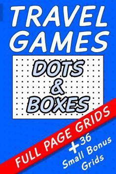 Travel Games- Dots and Boxes : Blank Grids, Car Trip Games, 6 X 9 , Small and Full Page Grids
