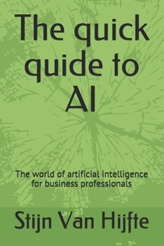 Paperback The quick quide to AI: The world of artificial intelligence for business professionals Book