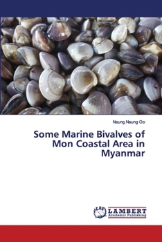 Paperback Some Marine Bivalves of Mon Coastal Area in Myanmar Book