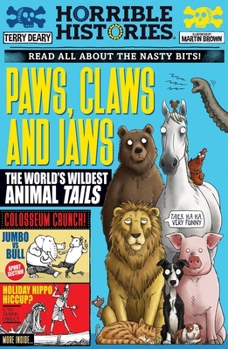 Paperback Paws, Claws and Jaws: The World's Wildest Animal Tails (Horrible Histories) Book