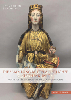 Hardcover Die Sammlung Mittelalterlicher Kirchenkunst: Universitatsmuseum Zu Bergen (Norwegen) [German] Book