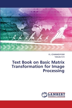 Paperback Text Book on Basic Matrix Transformation for Image Processing Book
